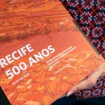 Segunda edição do Plano Recife 500 Anos